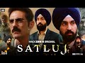 Satluj Full Movie Hindi 2026 Diljit Dosanjh Arjun Rampal Jagjeet Sandhu HD Reviews Facts