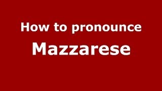 How to pronounce Mazzarese