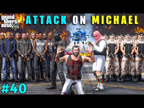 DANGEROUS ATTACK ON MICHAEL | GTA V GAMEPLAY #40