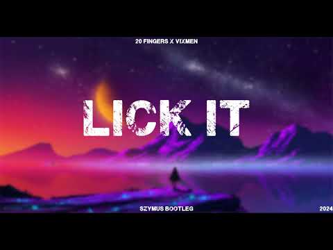 20 Fingers x Vixmen - Lick It (SzymUs Bootleg) 2024