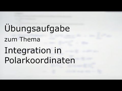 Übungsaufgabe zum Thema „Integration in Polarkoordinaten“