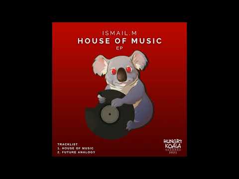 Ismail.M - House Of Music (Original Mix)