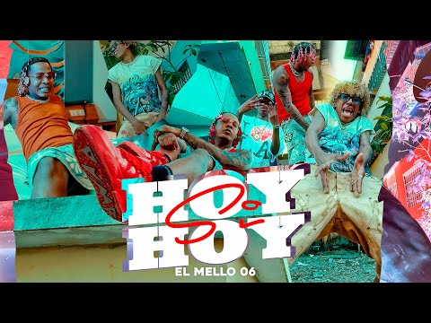 EL MELLO 06 - HOY HOY SI (Video Oficial)