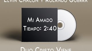 preview picture of video 'Elvin Chacon y Rolando Guerra - Duo Cristo Viene'