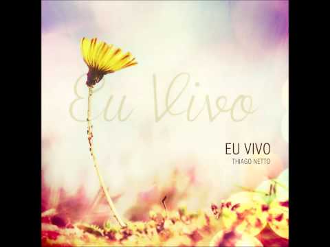 Eu Vivo Pelo Sangue - Thiago Netto