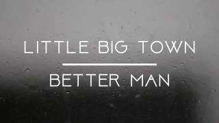 Little Big Town Better Man