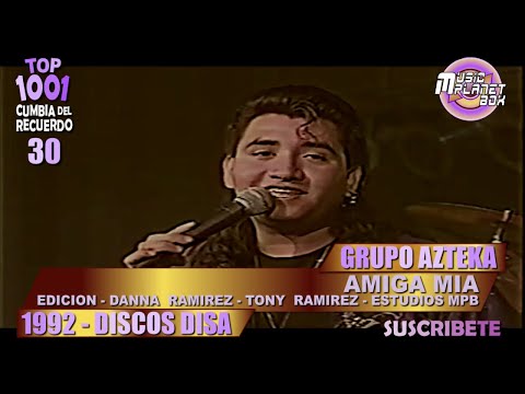 GRUPO AZTEKA - AMIGA MIA