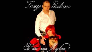Tony Parkan - Où êtes-vous Mylène