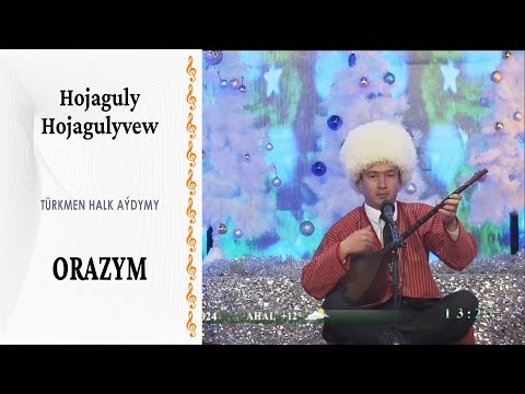 Hojaguly Hojagulyýew — "Orazym" | türkmen halk aýdymy