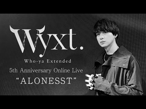 Who-ya Extended 配信LIVE 『ALONESST』（2024.11.24 Sun）