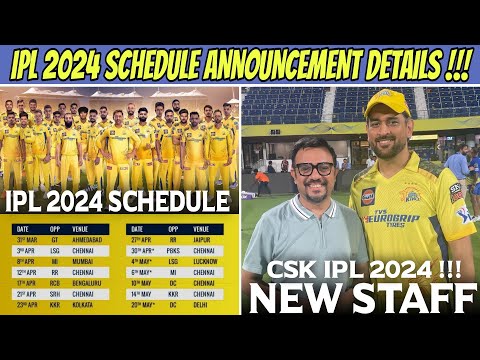IPL 2024 Schedule Announcement Update 🔥 CSK New Staff Full Details !
