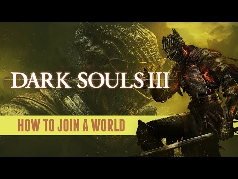 HOW TO JOIN ANOTHER WORLD IN DARK SOULS 3!