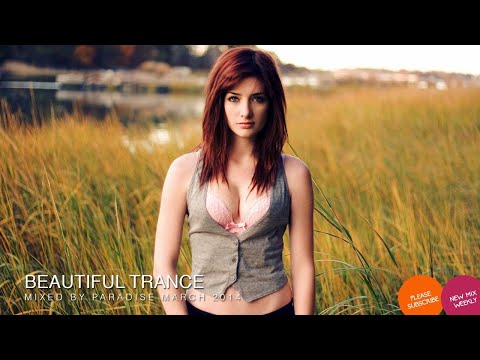 Paradise Trance ;) ♫ Beautiful Trance March 2014 (Mix 6)
