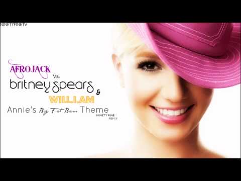 Afrojack Vs. Britney Spears & Will I Am - Annie's Big Fat Bass Theme (Ninety Fine Remix)