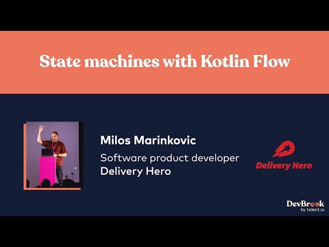 "State Machines with Kotlin Flow" by Milos Marinkovic - DevBreak 2021