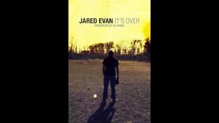 Jared Evan - It&#39;s Over