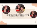My Everyday Morning 6 Step Skincare Routine For Glowing Skin Sweta Theglambeauty