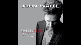 Aug/29/17 John Waite - Wooden Heart (Acoustic 2) 11 Girl From The North Country