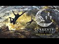 Currents - Better Days (OFFICIAL AUDIO STREAM)