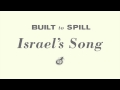 Built To Spill - Israel's Song