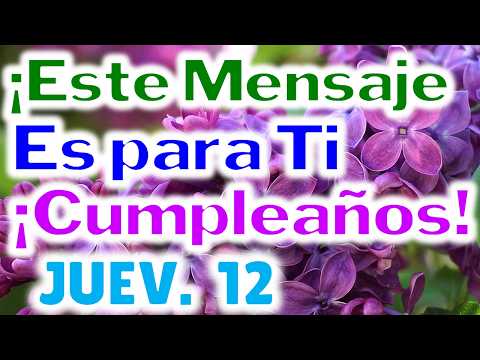 🎈🎉ESTE MENSAJE ES PARA TI EN TU CUMPLEAÑOS🎂🎈 MIÉRCOLES 11 DE FEBRERO DE 2026. #miércoles11defebrero