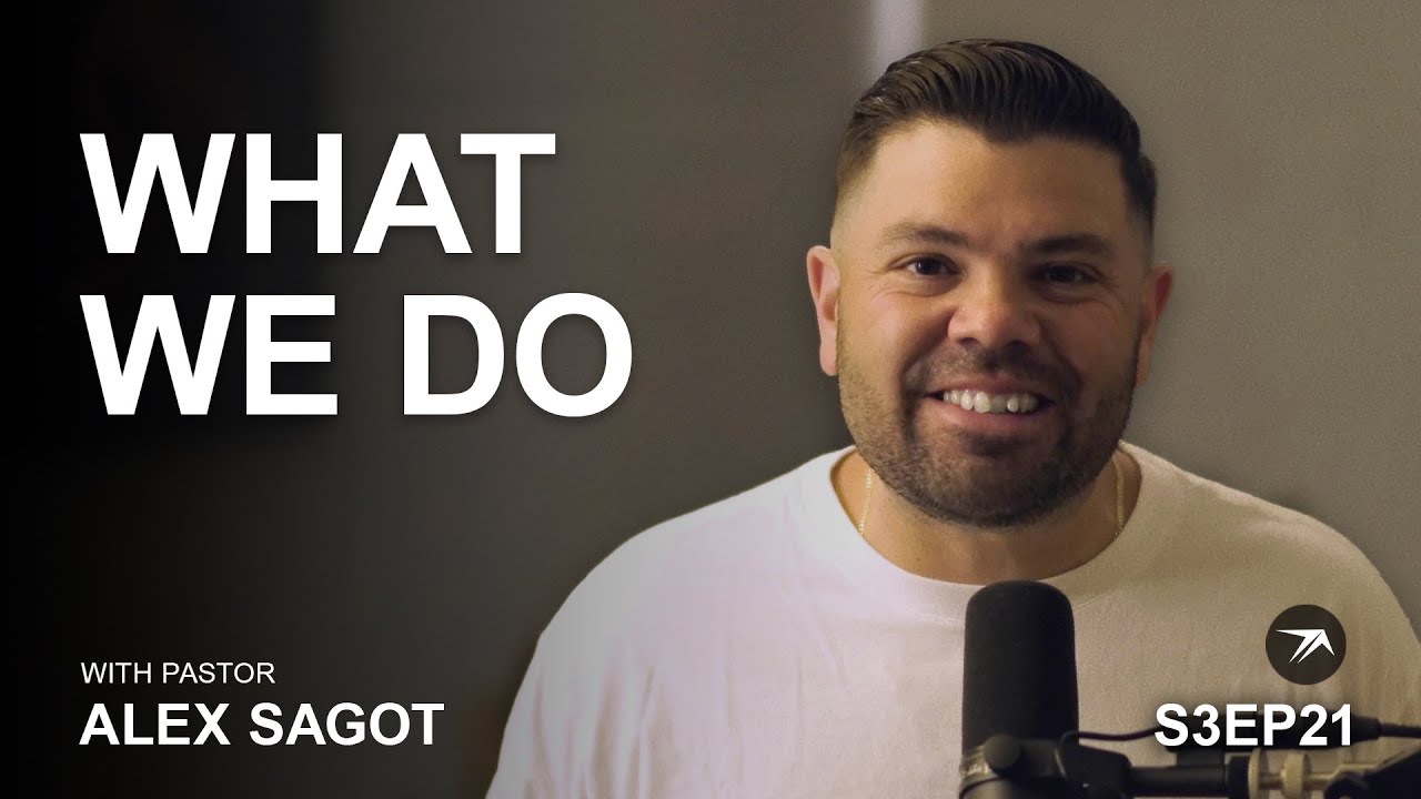 S3 EPISODE 21: WHAT WE DO