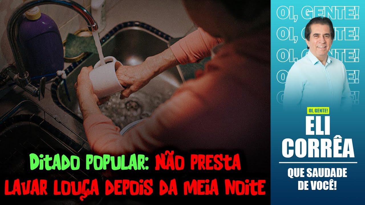 Ditado popular: não presta lavar louça depois da meia-noite | Eli Corrêa Oficial |