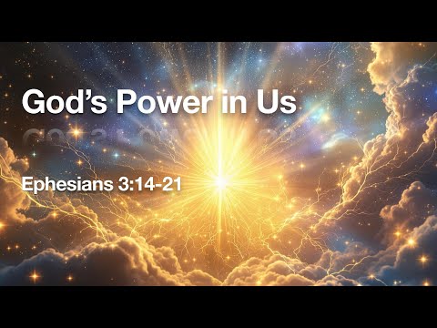 “God's Power in Us” | Sermon July 6, 2025