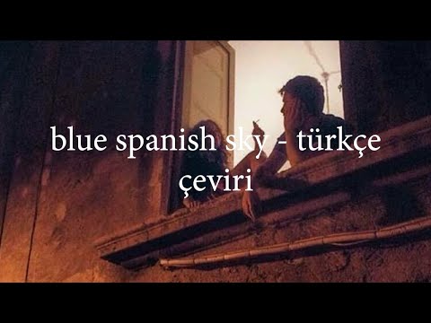 chris isaak - blue spanish sky | türkçe çeviri