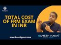 Total Cost of FRM Exam in India Rupees | FRM Exam-related Queries series | English