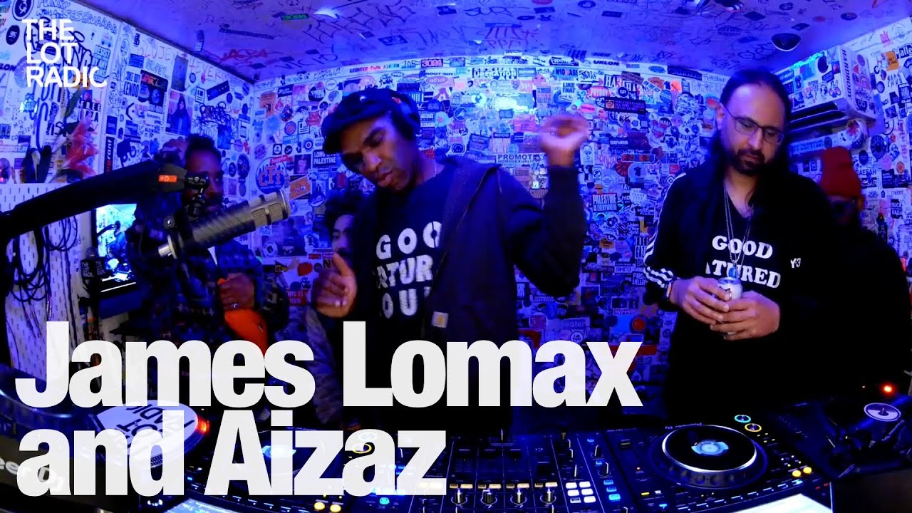 James Lomax And Aizaz - The Lot Radio