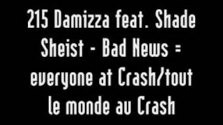 215 Damizza feat. Shade Sheist - Bad News 