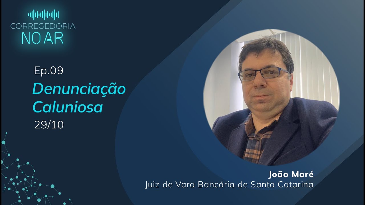 Corregedoria NO AR - Denunciação Caluniosa - Convidado João Moré