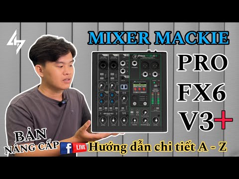 HƯỚNG DẪN MACKIE PRO FX6 V3+