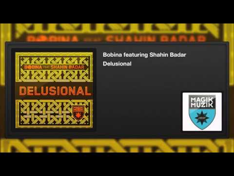 Bobina featuring Shahin Badar - Delusional