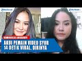 Gabriella Larasati Akui Pemain Video Syur 14 Detik Yang Viral Dirinya