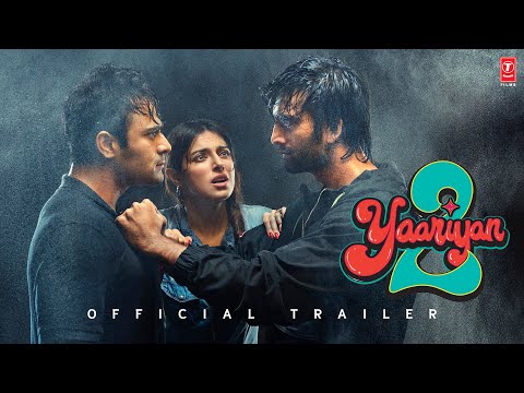 YAARIYAN 2 Official Trailer