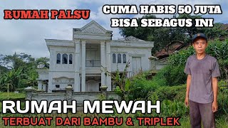 Download lagu RUMAH MEWAH PALSU Terbuat Dari Bambu Dan Triplek Cuma Habis 50 Juta Bisa Sebagus Ini mp3
