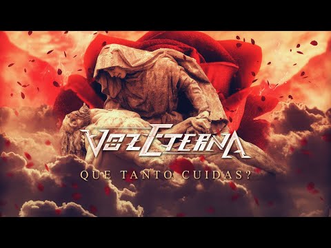 Voz Eterna - Que tanto cuidas?
