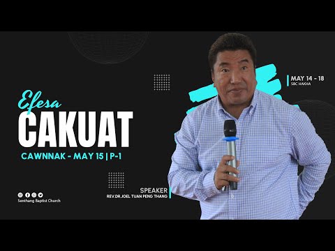 Efesa Cakuat Chungin Pathian tinhmi le timhtuah mi | Rev. Dr. Joel Tuan Peng Thang | Day 2 Zing