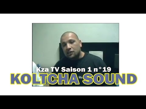 Kza tv Saison 1 n°19 - KOLTCHA SOUND (2007)