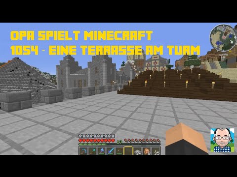 Opa spielt Minecraft 1054 – Eine Terrasse am Turm