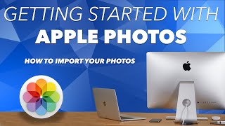 Getting started with Apple Photos - HOW TO add and IMPORT pictures into APPLE PHOTOS