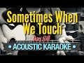 Sometimes When We Touch Dan Hill Acoustic Karaoke