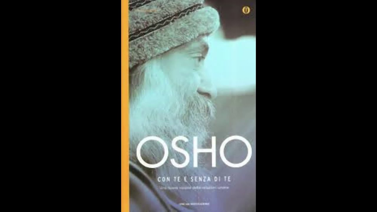 Watch Now Osho - Con Te e Senza di Te - I diversi tipi di Amore- #Osho #Amore #Audiolibro #Coppia Osho - Con Te e Senza di Te - I diversi tipi di Amore- #Osho #Amore #Audiolibro #Coppia