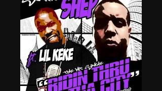 Shep feat Lil Keke " Ridin Thru Tha City "