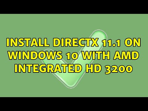 Install DirectX 11.1 on Windows 10 with AMD Integrated HD 3200 (2 Solutions!!)