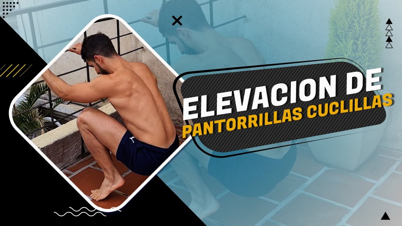 ELEVACIÓN de PANTORRILLAS en CUCLILLAS | Técnica y Beneficios
