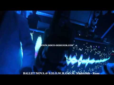 BALLET NOVA AND DJ CECI LUDATA GLAVA @ S.H.O.W.R.O.O.M. Nightclub Ruse