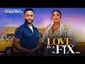 LOVE IN A FIX Chike Daniels Jenniffer Ephraim 2025 Latestnigerian Full Movies